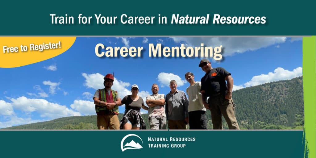Train for your career in natural resources - Career Mentoring